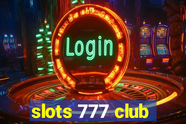 slots 777 club